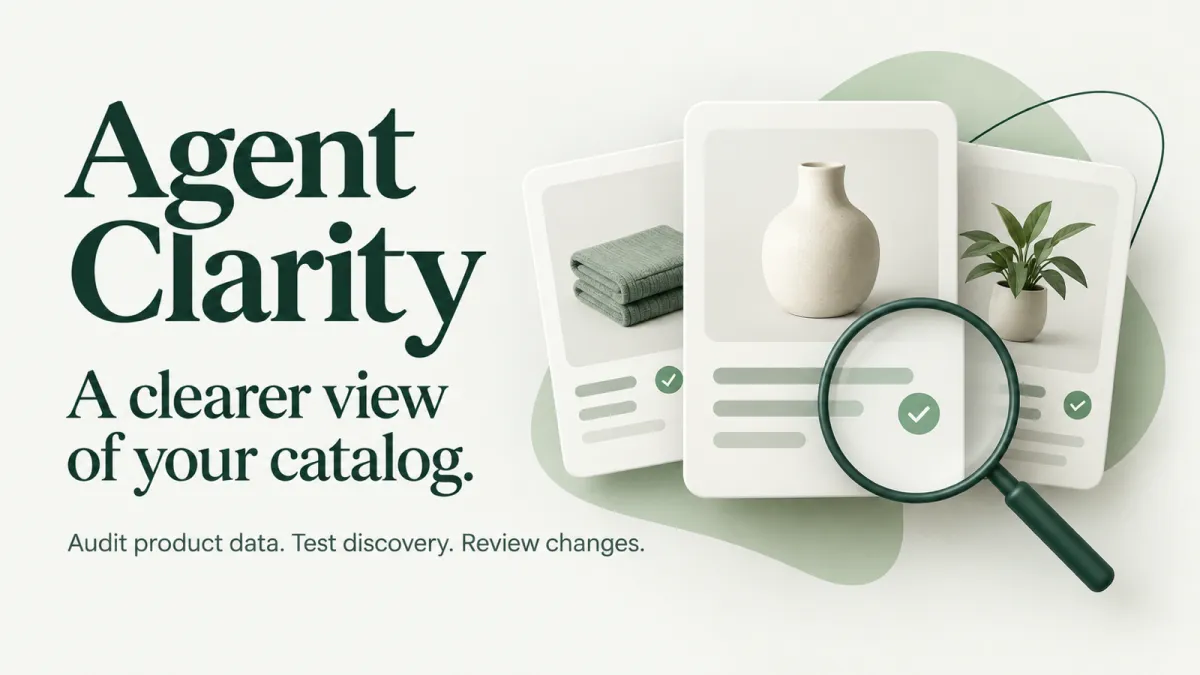 Agent Clarity for Shopify: Product readiness for AI shopping agents.